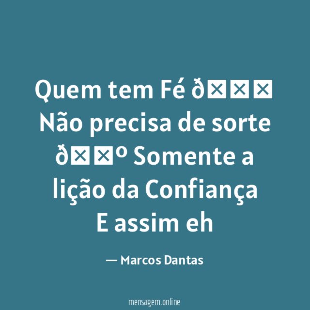 Quem tem Fé ? Não precisa de sorte