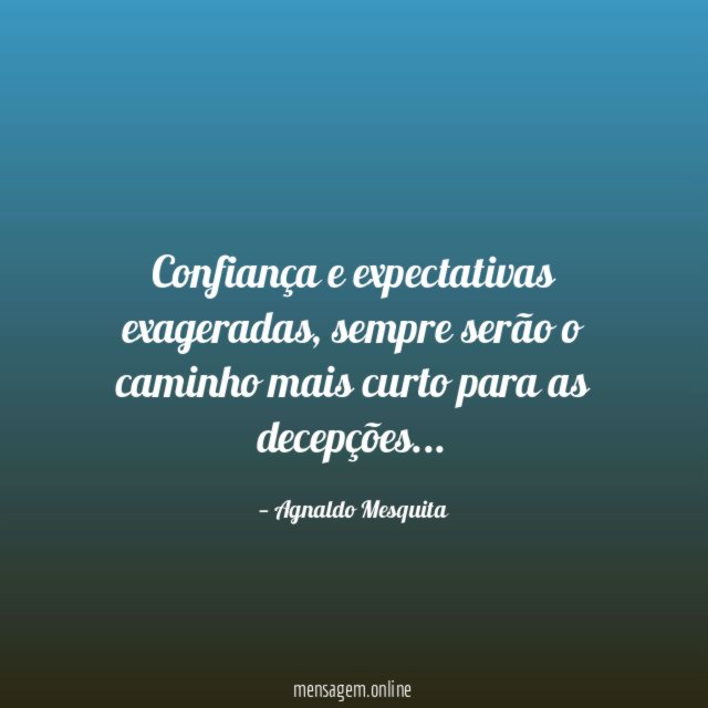 Confiança e expectativas exageradas