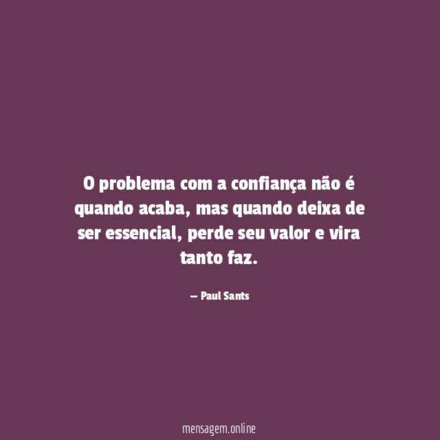 O problema com a confiança não é quando acaba