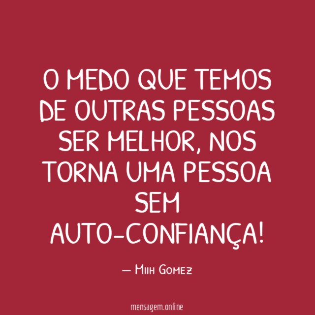 O medo que temos de outras pessoas ser melhor