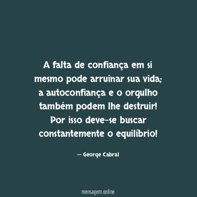 A falta de confiança em si mesmo pode arruinar sua vida