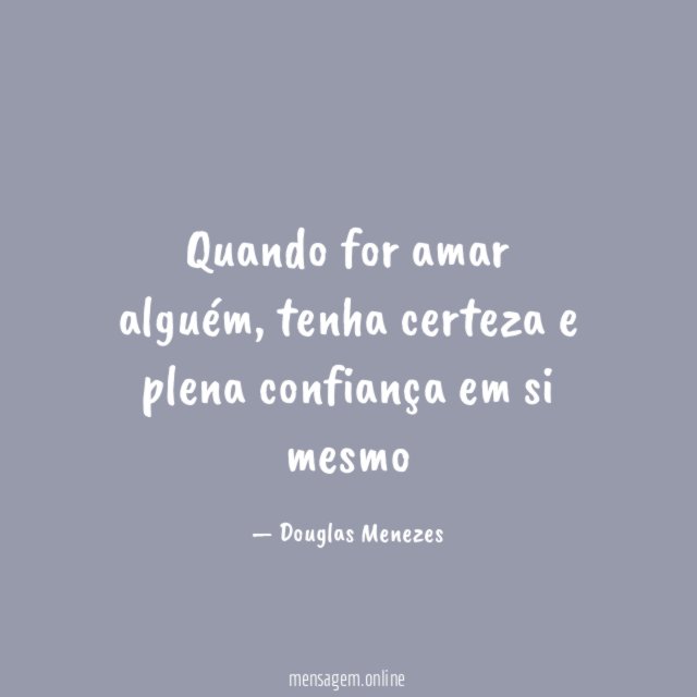 Quando for amar alguém
