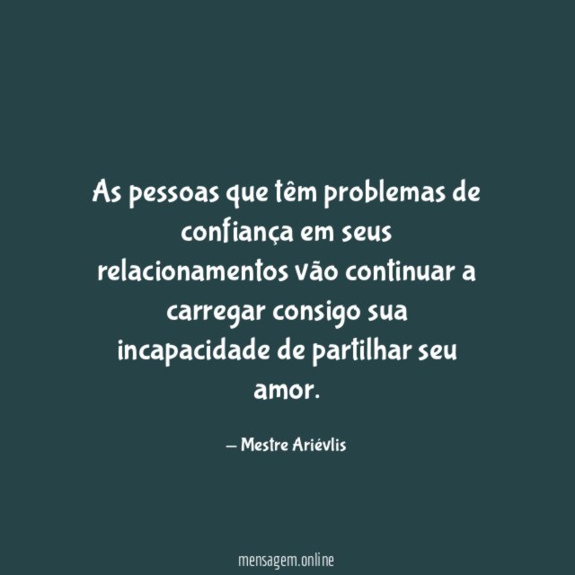 As pessoas que têm problemas de confiança em