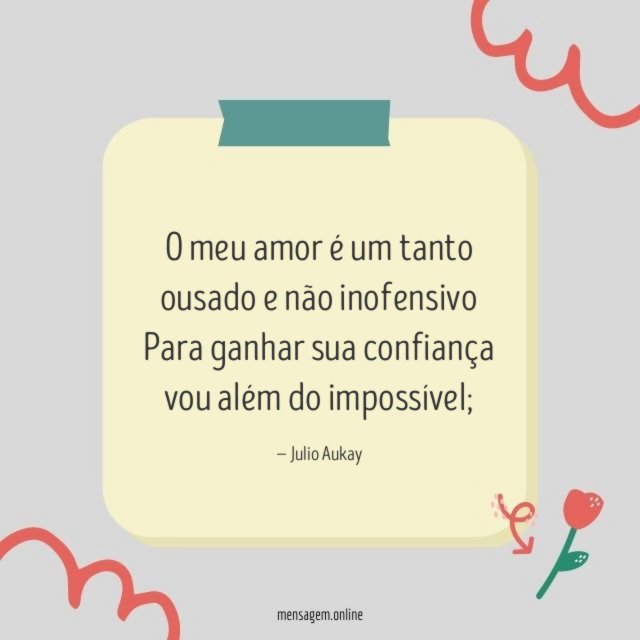 O meu amor é um tanto ousado