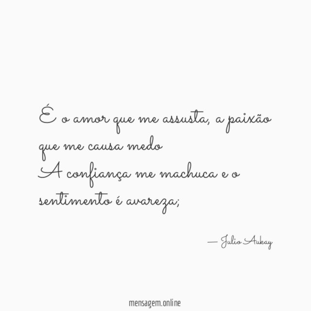 É o amor que me assusta