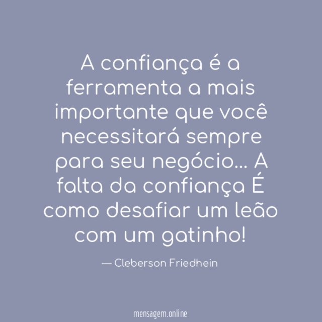 A confiança é a ferramenta a mais importante