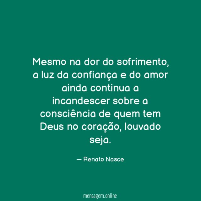 Mesmo na dor do sofrimento