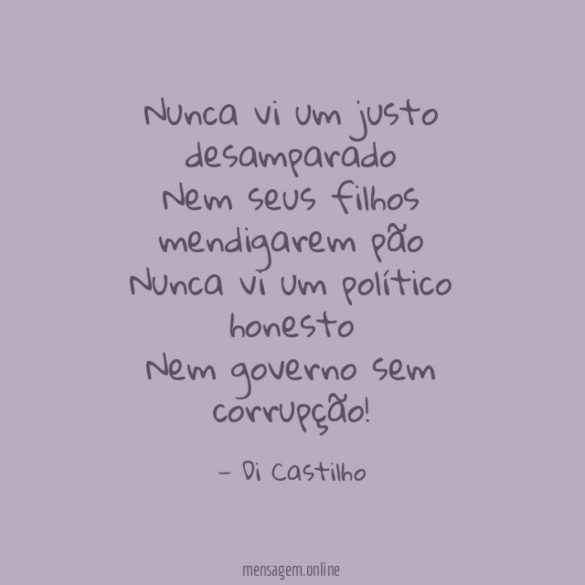 Nunca vi um justo desamparado Nem seus filhos mendigarem