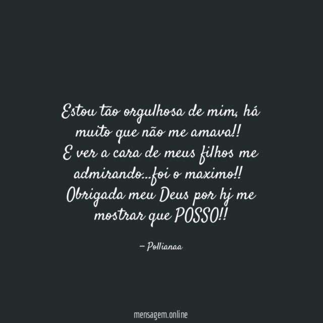 Estou tão orgulhosa de mim