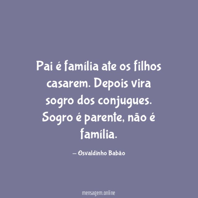 Pai é família ate os filhos casarem
