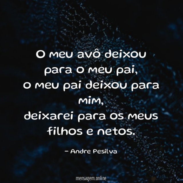 O meu avô deixou para o meu pai