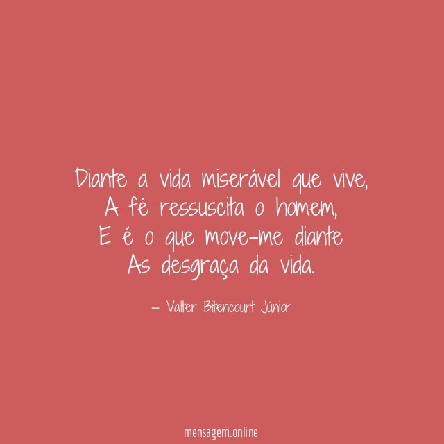 Diante a vida miserável que vive