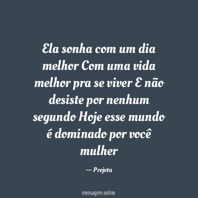 Ela sonha com um dia melhor Com uma vida