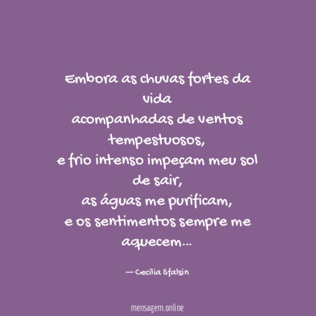 Embora as chuvas fortes da vida acompanhadas de ventos tempestuosos