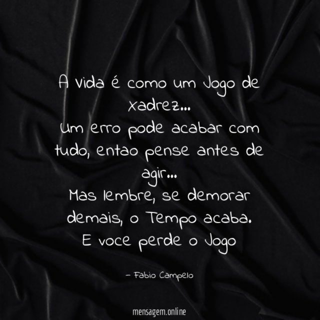 A Vida é como um Jogo de Xadrez