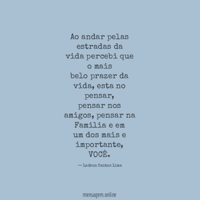Ao andar pelas estradas da vida percebi que