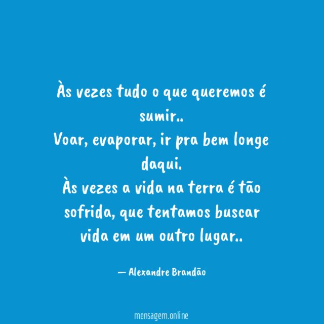 Às vezes tudo o que queremos é sumir