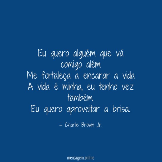 Eu quero alguém que vá comigo além Me fortaleça