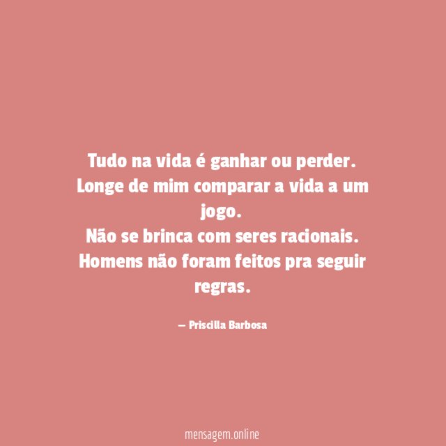 Tudo na vida é ganhar ou perder