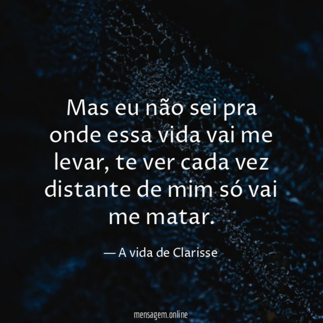 Mas eu não sei pra onde essa vida vai me levar