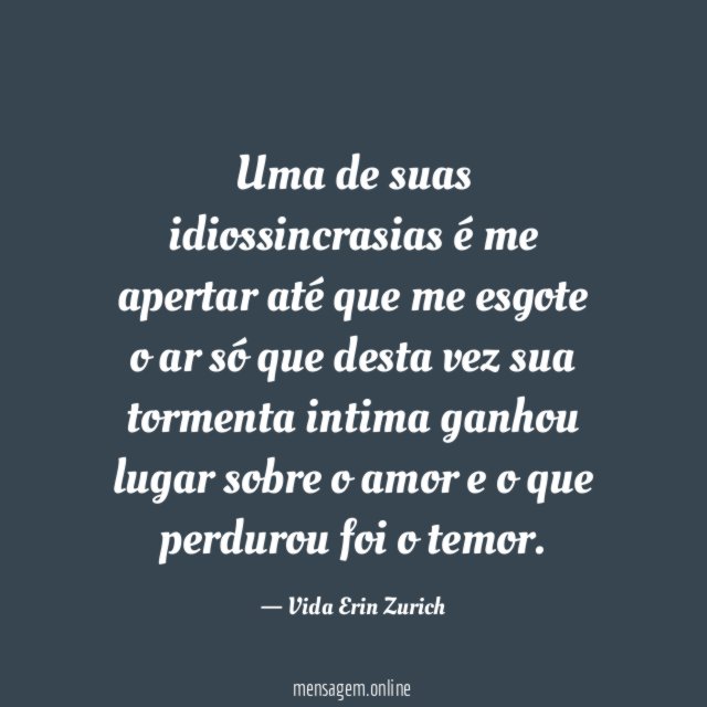 Uma de suas idiossincrasias é me apertar até