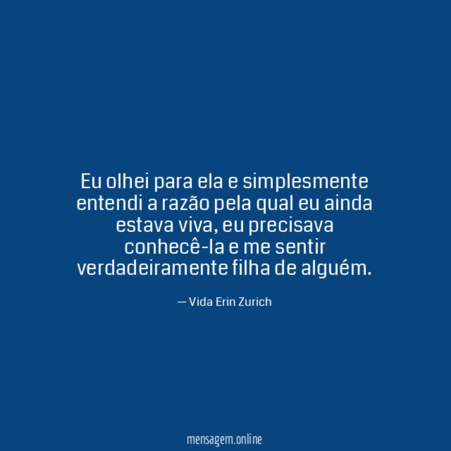 Eu olhei para ela e simplesmente entendi a