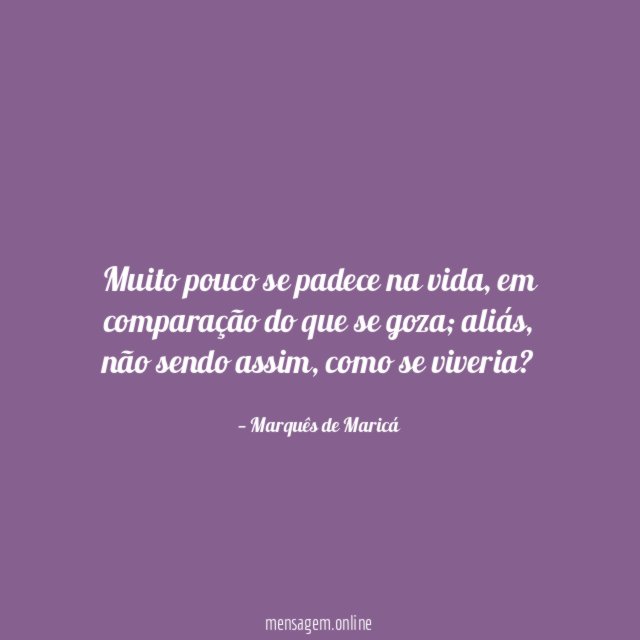 Muito pouco se padece na vida