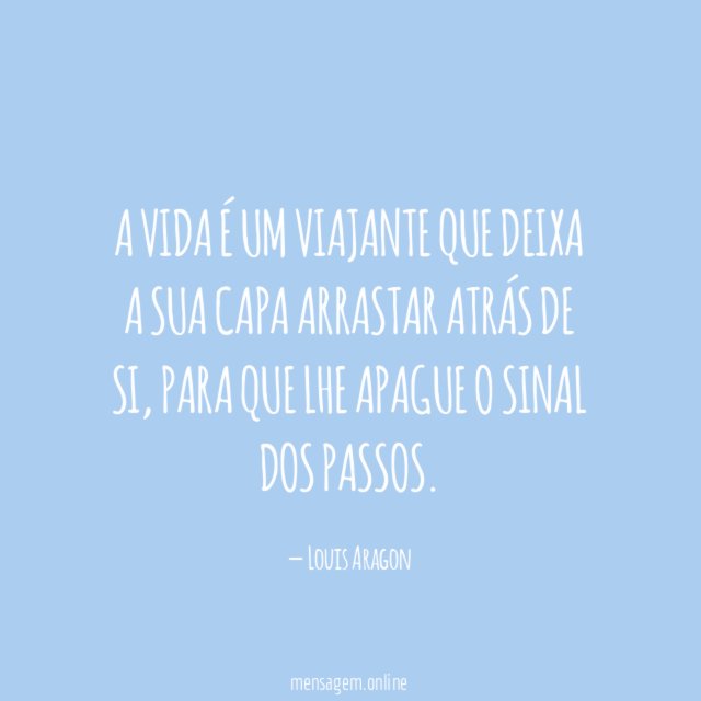 A vida é um viajante que deixa a