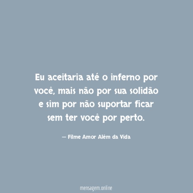 Eu aceitaria até o inferno por você