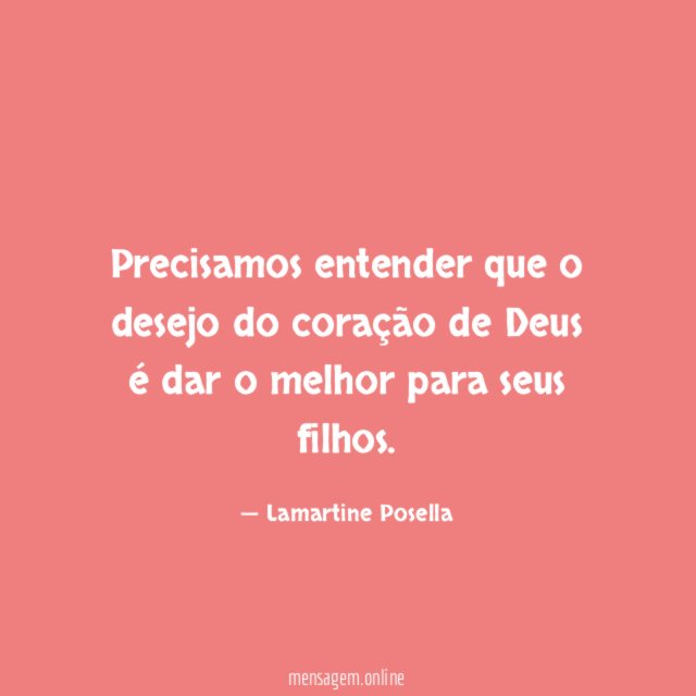 Precisamos entender que o desejo do coração de