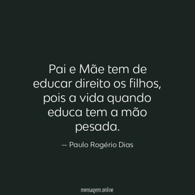 Pai e Mãe tem de educar direito os filhos