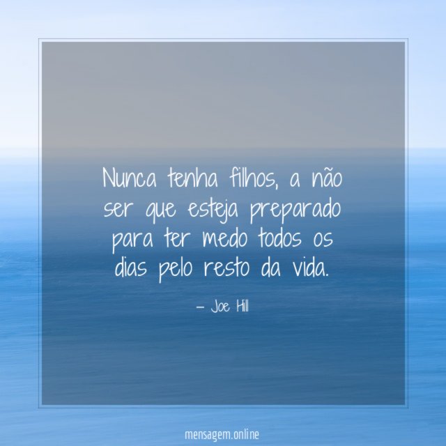 Nunca tenha filhos