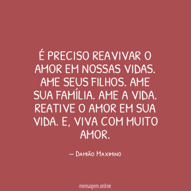 É preciso reavivar o amor em nossas vidas