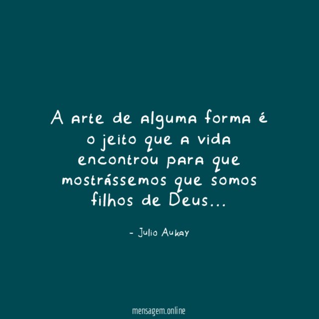 A arte de alguma forma é o jeito