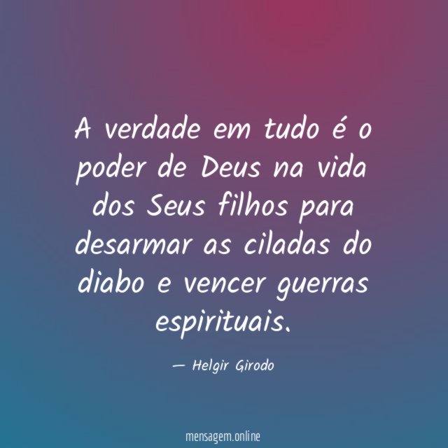 A verdade em tudo é o poder de