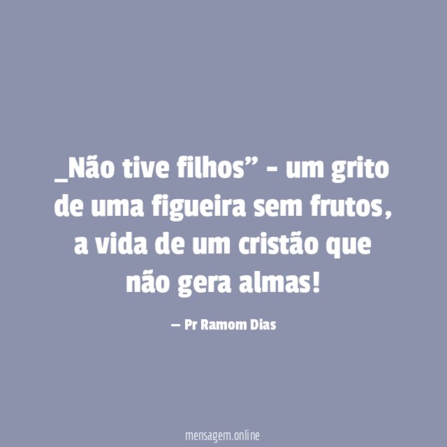 Não tive filhos" - um grito de uma figueira sem frutos