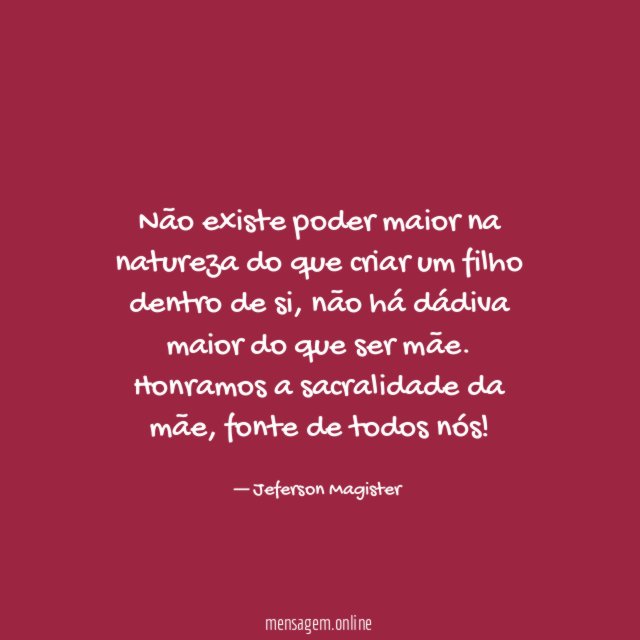 Não existe poder maior na natureza do que