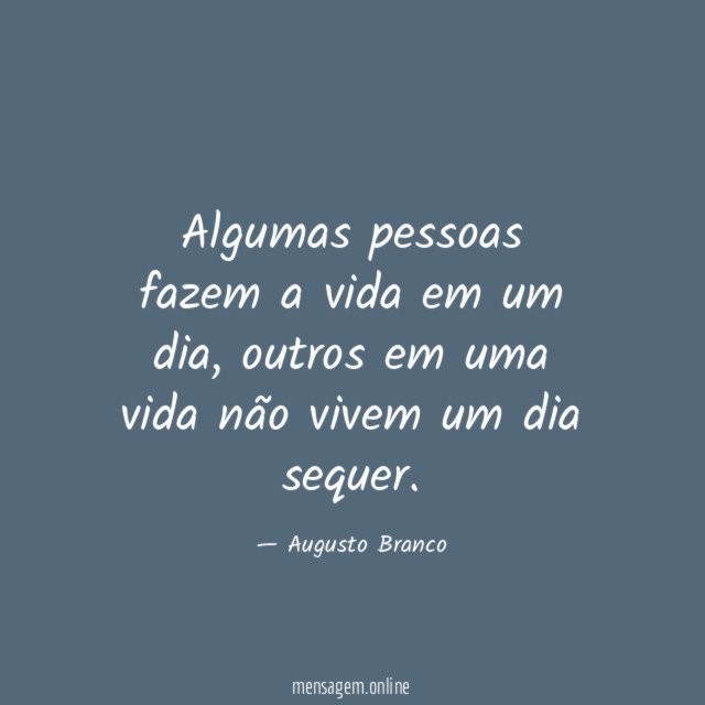Algumas pessoas fazem a vida em um dia