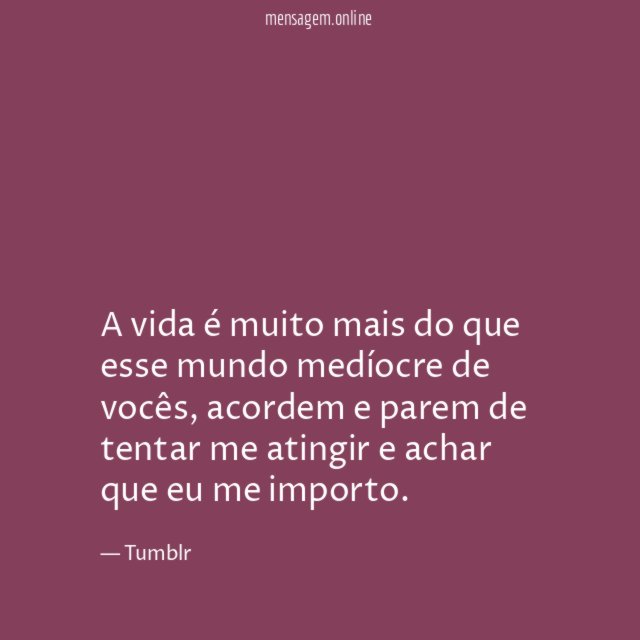 A vida é muito mais do que esse