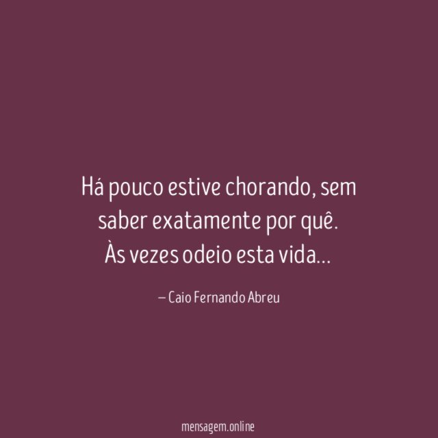 Há pouco estive chorando