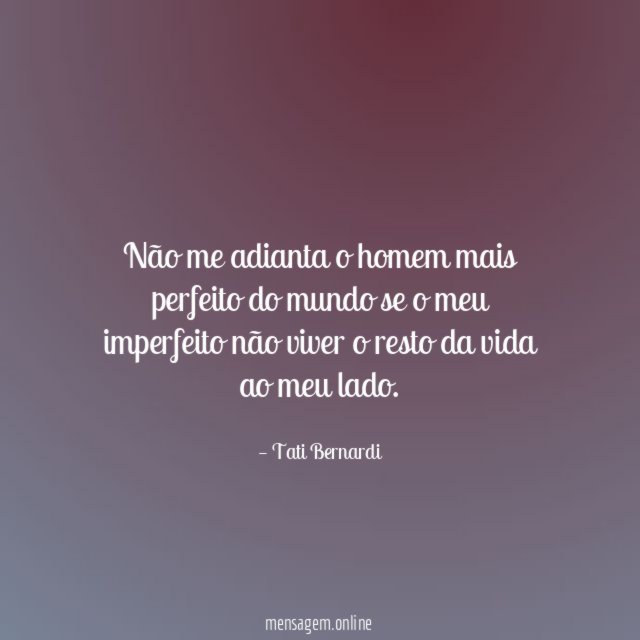 Não me adianta o homem mais perfeito do