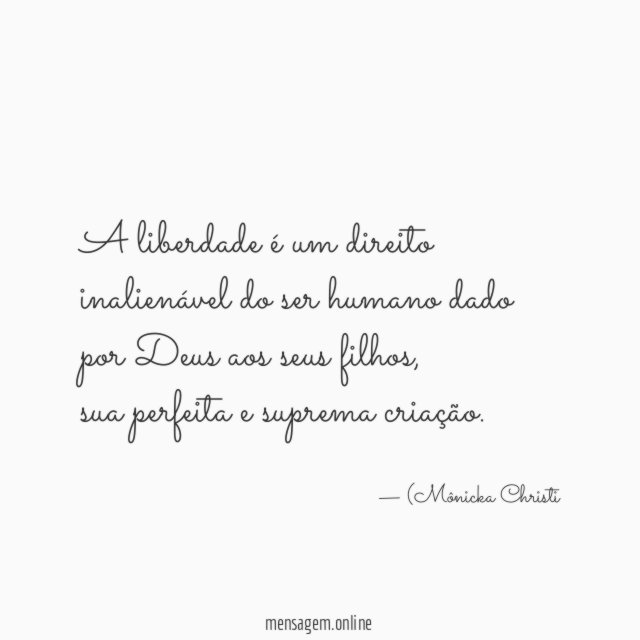 A liberdade é um direito inalienável do ser