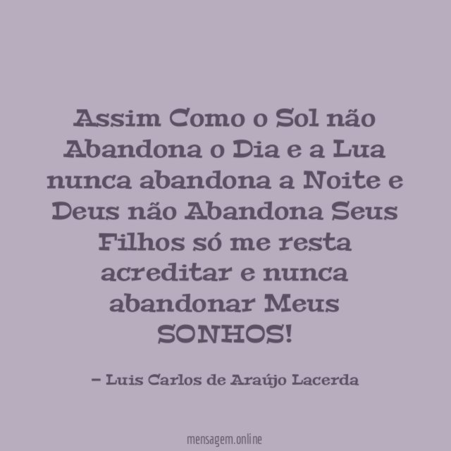 Assim Como o Sol não Abandona o Dia