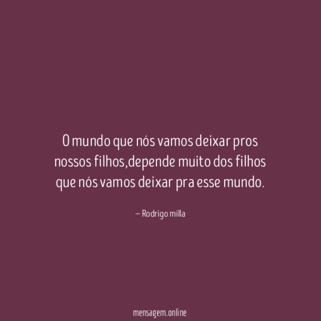 O mundo que nós vamos deixar pros nossos filhos
