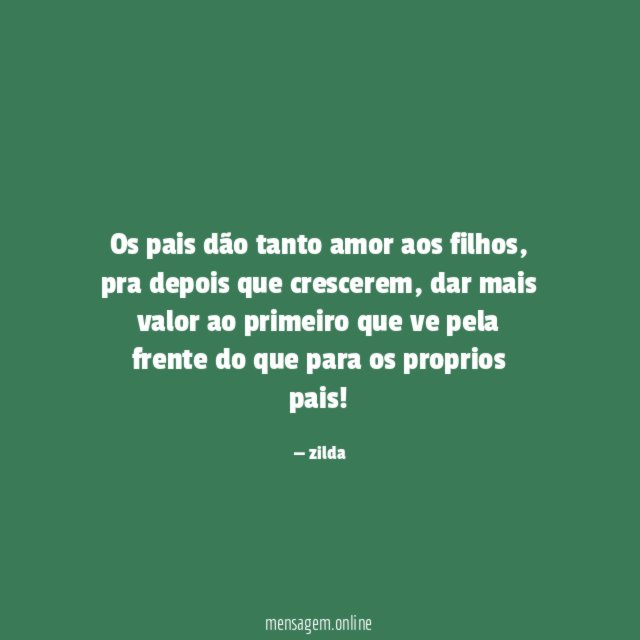 Os pais dão tanto amor aos filhos