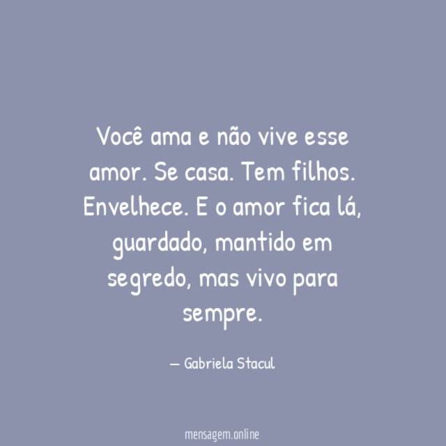Você ama e não vive esse amor