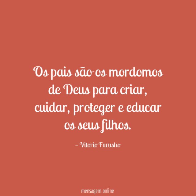 Os pais são os mordomos de Deus para criar