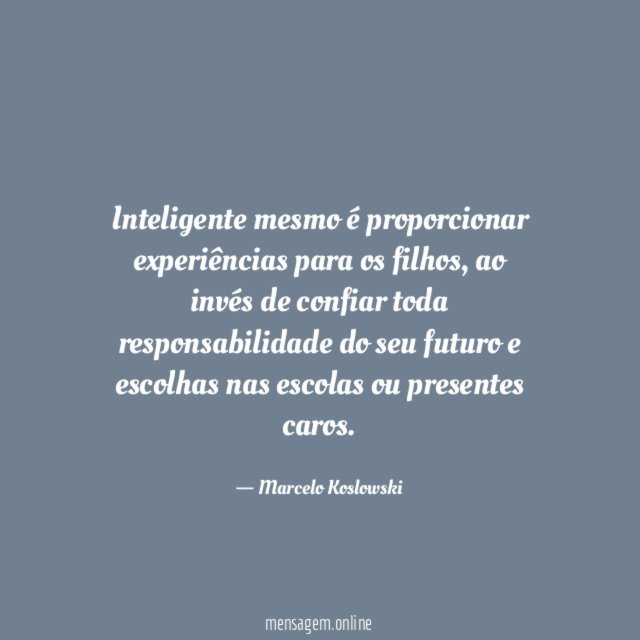 Inteligente mesmo é proporcionar experiências para os filhos
