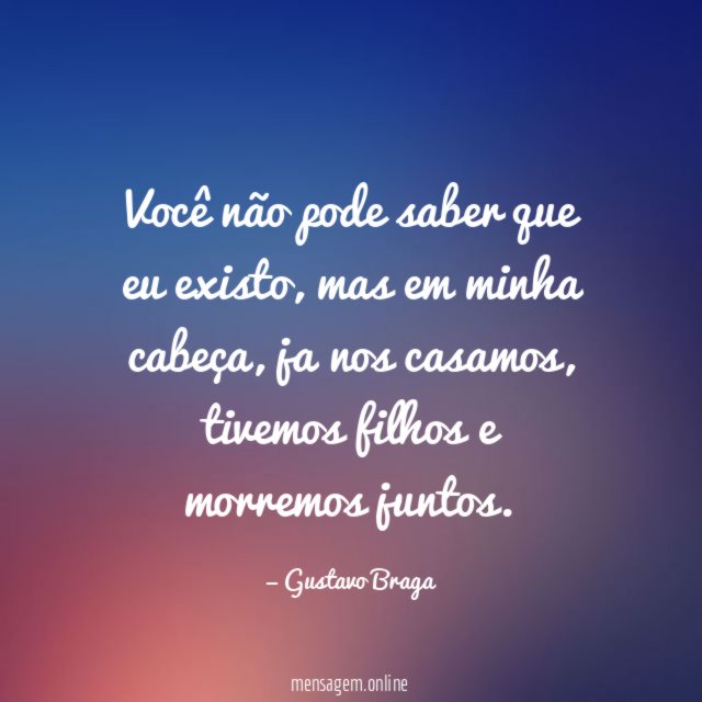 Você não pode saber que eu existo