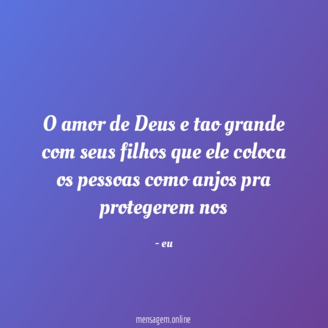 O amor de Deus e tao grande com